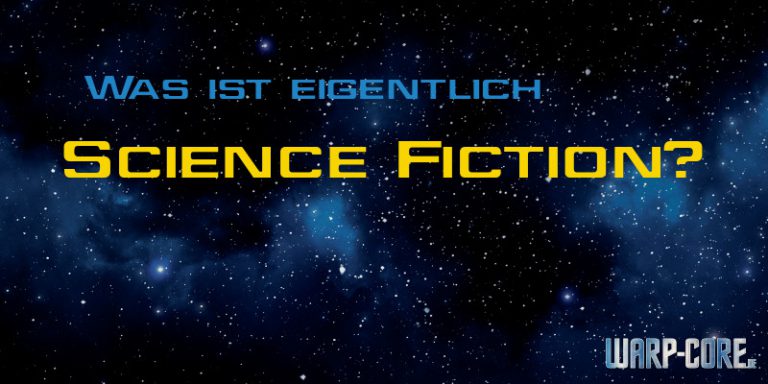 Was ist eigentlich Science Fiction? Eine Definition