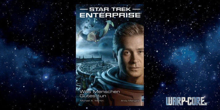[Star Trek – Enterprise 02] Was Menschen Gutes tun