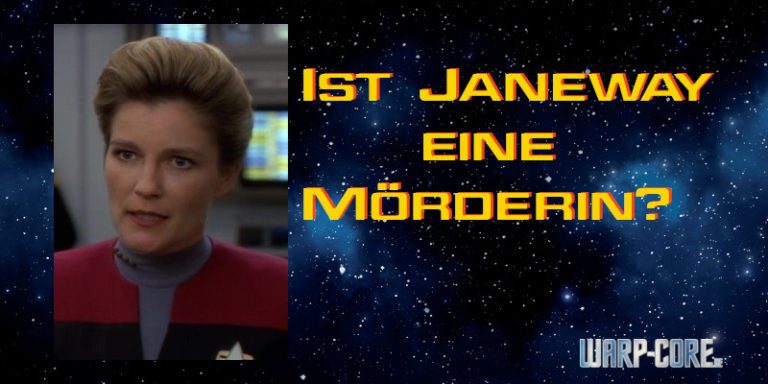 Faktencheck: Ist Janeway eine Mörderin?