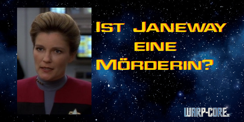 Janeway eine Mörderin?