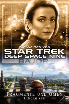 Star Trek Die Welten von Deep Space Nine 4 Bajor Fragmente und Omen