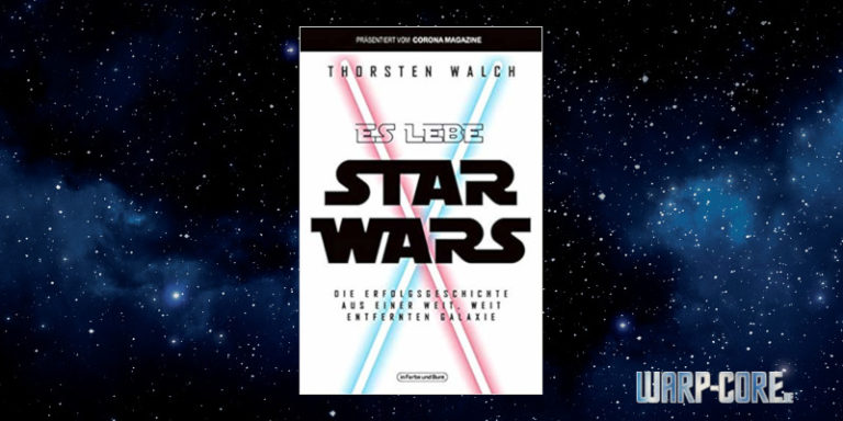 [Buch] Es lebe Star Wars: Die Erfolgsgeschichte aus einer weit, weit entfernten Galaxie