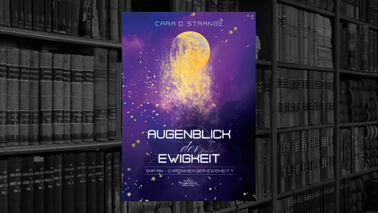 Sha'An - Chroniken der Ewigkeit 1 - Augenblick der Ewigkeit (Cara D. Strange)