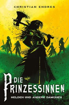 Die Prinzessinnen - Helden und andere Dämonen