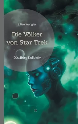 Die Völker von Star Trek Das Borg Kollektiv