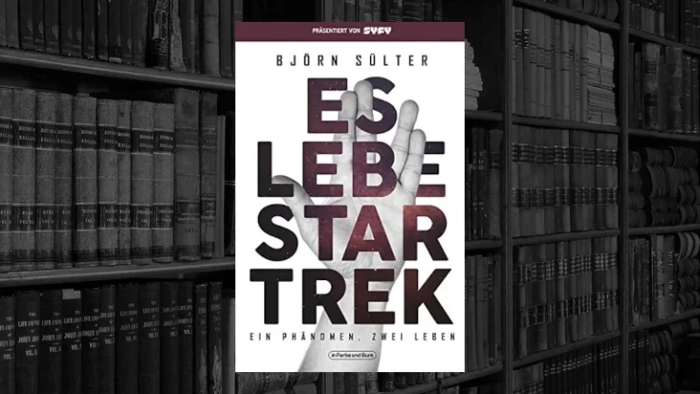 Es lebe Star Trek: Ein Phänomen, Zwei Leben (Björn Sülter)