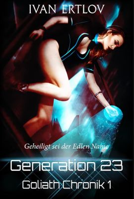 Geheiligt sei der Edlen Name Generation 23 Goliath Chronik 1