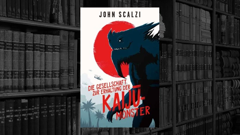Die Gesellschaft zur Erhaltung der Kaijū-Monster (John Scalzi)