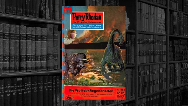 Perry Rhodan - 252 - Die Welt der Regenerierten (William Voltz)