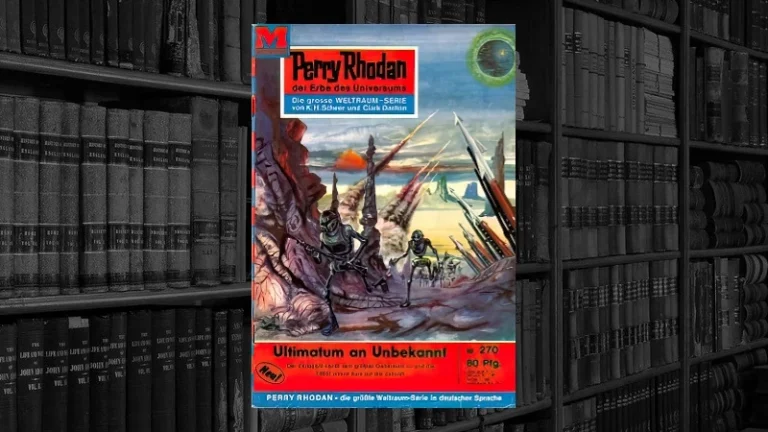Perry Rhodan - 270 - Ultimatum an Unbekannt (K. H. Scheer)