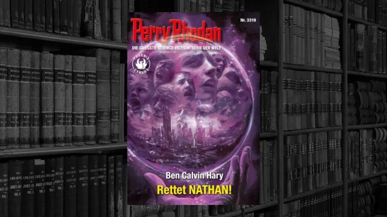 Perry Rhodan – 3319 – Rettet NATHAN! (Ben Calvin Hary)