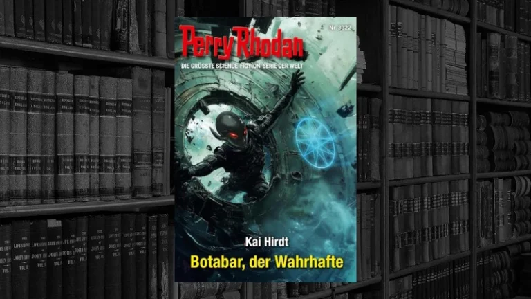 Perry Rhodan – 3322 – Botabar, der Wahrhafte (Kai Hirdt)