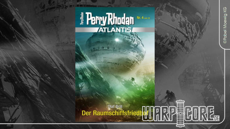 Review: Perry Rhodan Atlantis 04 – Der Raumschiffsfriedhof