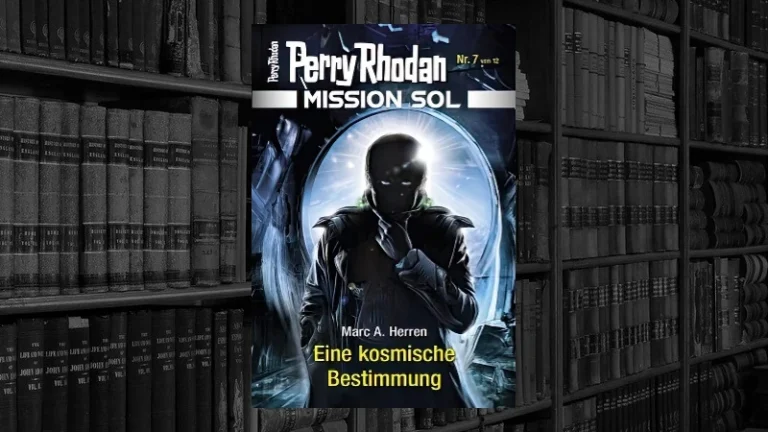 Perry Rhodan Mission SOL - 07 - Eine kosmische Bestimmung (Marc A. Herren)