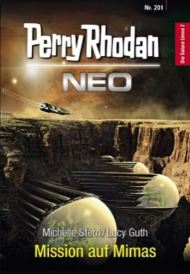 Perry Rhodan NEO 201 - Mission auf Mimas (Michelle Stern, Lucy Goth)