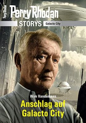 Perry Rhodan Storys Galacto City 6 - Anschlag auf Galacto City