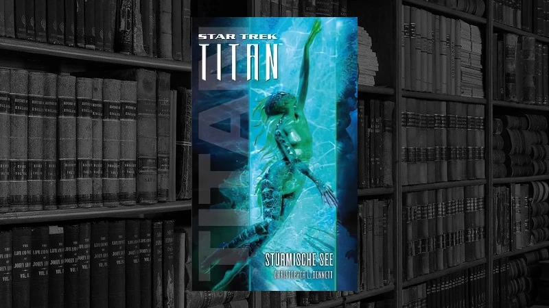 Star Trek Titan - 05 - Stürmische See (Christopher L. Bennett)