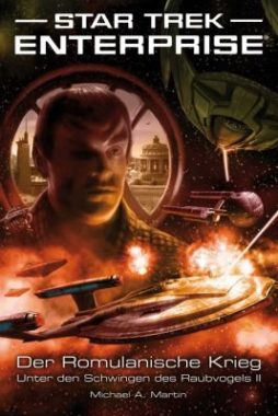 Star Trek - Enterprise 5 Der Romulanische Krieg Unter den Schwingen des Raubvogels II