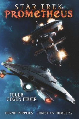 Star Trek Prometheus 1 Feuer gegen Feuer
