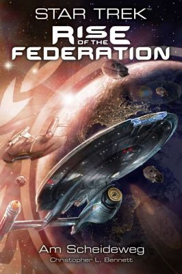 Star Trek Rise of the Federation 01 Am Scheideweg