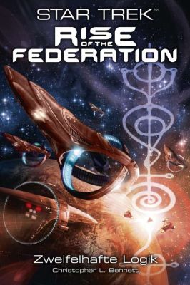 Star Trek Rise of the Federation 03 Zweifelhafte Logik