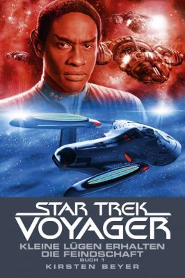 Star Trek - Voyage 12 Kleine Lügen erhalten die Feindschaft Buch 1