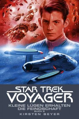 Star Trek - Voyager 13 Kleine Lügen erhalten die Feindschaft Buch 2