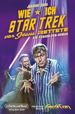 Wie ich Star Trek vor Jesus rettete