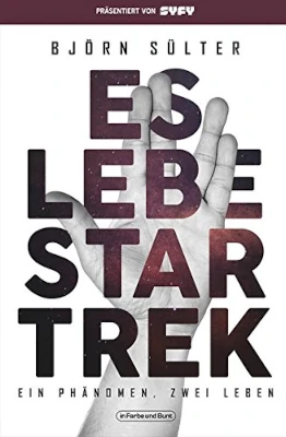 Es lebe Star Trek: Ein Phänomen, Zwei Leben (Björn Sülter)