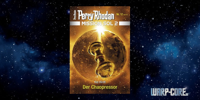 [Perry Rhodan Mission SOL 2 12] Der Chaopressor