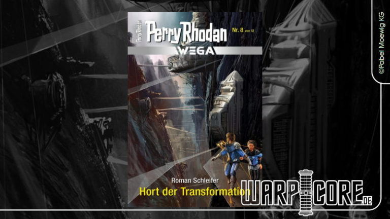 Review: Perry Rhodan Wega 08 – Hort der Transformation & Podcast