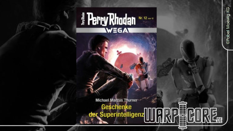 Review: Perry Rhodan Wega 12 – Geschenke der Superintelligenz & Podcast