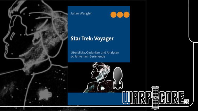 Review: Star Trek: Voyager– Überblicke, Gedanken und Analysen 20 Jahre Serienende